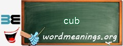 WordMeaning blackboard for cub
